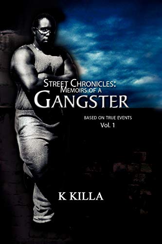 Beispielbild fr Street Chronicles: Memoirs of a Gangster: Based on True Events zum Verkauf von Lucky's Textbooks