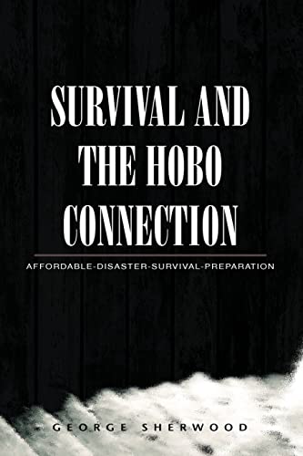 Survival and the Hobo Connection - Sherwood, George