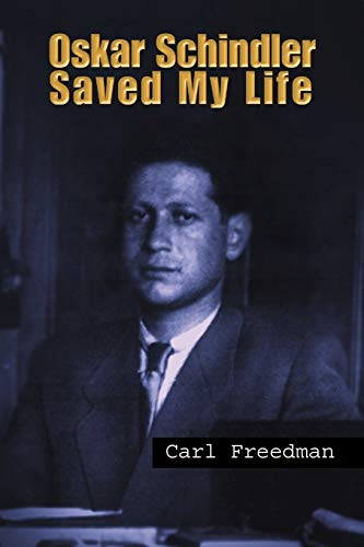 Oskar Schindler Saved My Life - Freedman, Carl