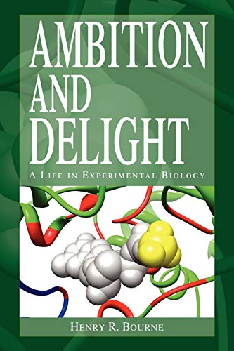 Imagen de archivo de Ambition and Delight: A Life in Experimental Biology a la venta por Open Books