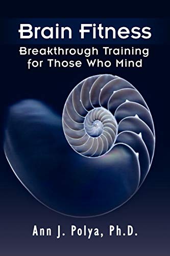 Stock image for Brain Fitness: Breakthrough Training for Those Who Mind for sale by Irish Booksellers