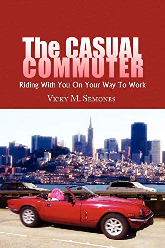 Imagen de archivo de The CASUAL COMMUTER: Riding With You On Your Way To Work a la venta por Lucky's Textbooks