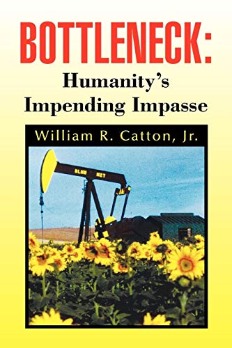 Stock image for Bottleneck : Humanity's Impending Impasse: Humanity's Impending Impasse for sale by HPB-Red