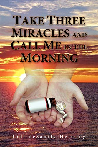 9781441522801: Take Three Miracles and Call Me in the Morning