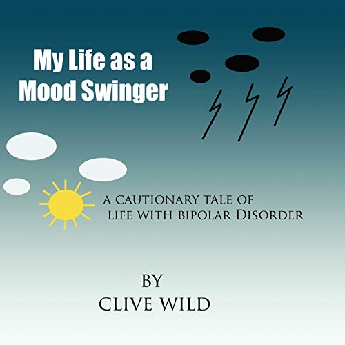 Imagen de archivo de My Life as a Mood Swinger: A cautionary tale of life with Bipolar Disorder a la venta por AwesomeBooks