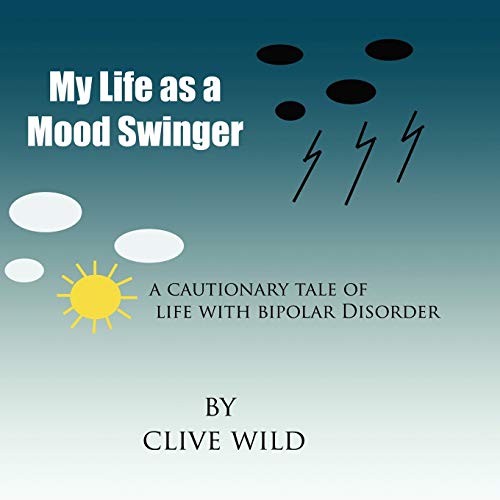 Stock image for My Life as a Mood Swinger: A cautionary tale of life with Bipolar Disorder for sale by AwesomeBooks