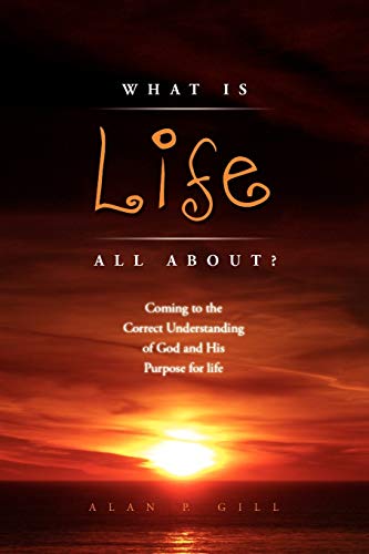 9781441527639: WHAT IS LIFE ALL ABOUT?