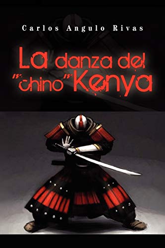 Imagen de archivo de La danza del ''chino'' Kenya (Spanish Edition) a la venta por Lucky's Textbooks