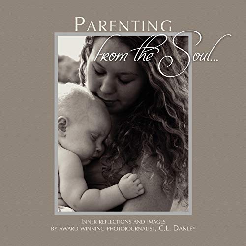 Parenting from the Soul - Danley, C. L.