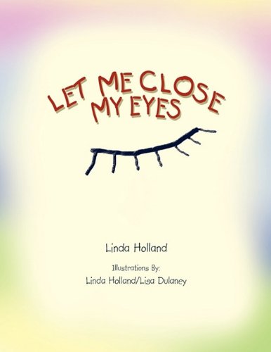Let Me Close My Eyes (9781441532633) by Holland, Linda