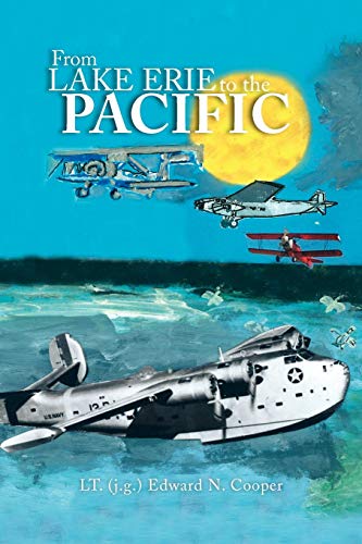 From Lake Erie to the Pacific (Paperback) - (j G ) E Lt (J G ) Edward N Cooper, Lt (J G ) Edward N Cooper