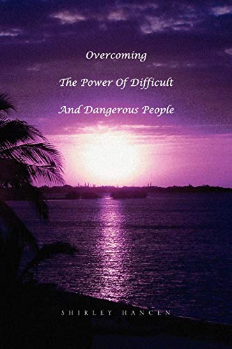Stock image for Overcoming The Power Of Difficult And Dangerous People for sale by Lucky's Textbooks