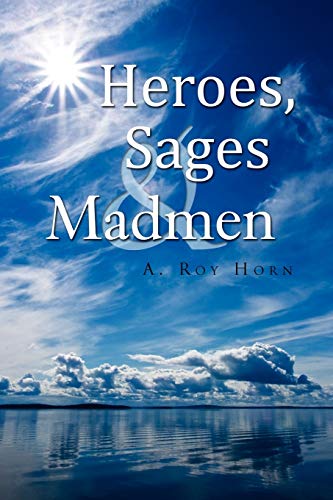 Imagen de archivo de Heroes, Sages & Madmen a la venta por -OnTimeBooks-