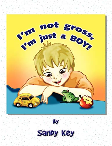Stock image for I'm not Gross, I'm Just a Boy! for sale by Chiron Media