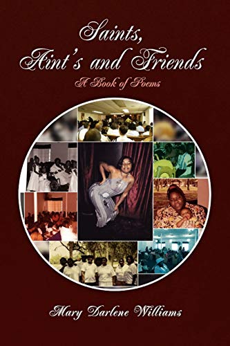 Saints, Aint's and Friends: A Book of Poems (9781441555502) by Williams, Mary