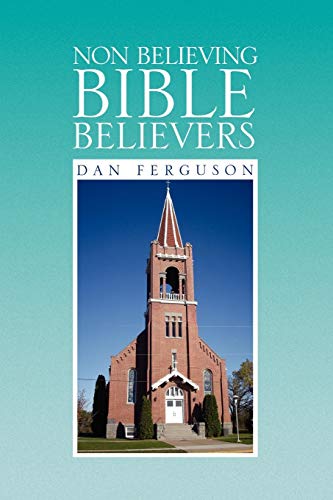 Imagen de archivo de Non Believing Bible Believers a la venta por Lucky's Textbooks