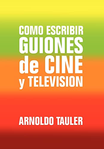 Stock image for Como escribir GUIONES de CINE y TELEVISION (Spanish Edition) for sale by GF Books, Inc.