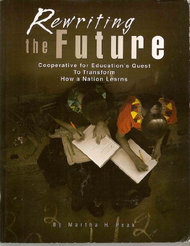 Beispielbild fr Rewriting the Future : Cooperative for Education's Quest to Transform How a Nation Learns zum Verkauf von Better World Books