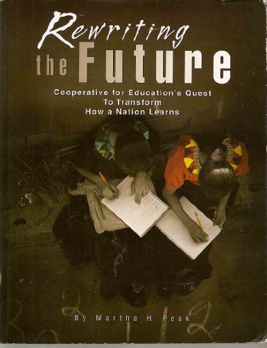 Imagen de archivo de Rewriting the Future : Cooperative for Education's Quest to Transform How a Nation Learns a la venta por Better World Books