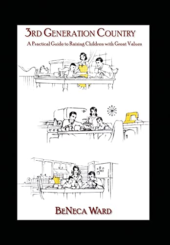 9781441563798: 3rd Generation Country: A Practical Guide to Raising Children With Great Values