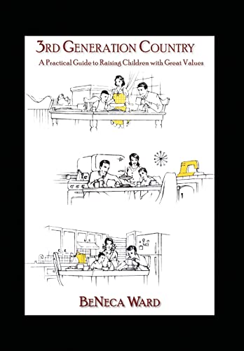 9781441563798: 3rd Generation Country: A Practical Guide to Raising Children with Great Values