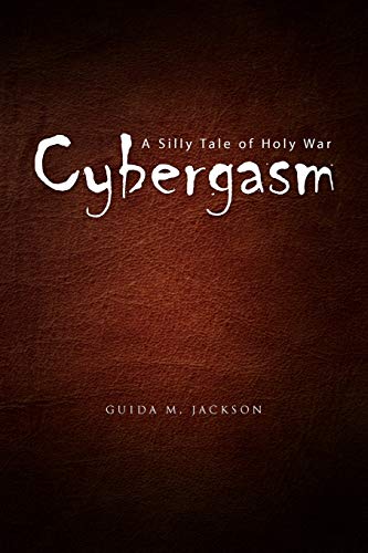 Beispielbild fr Cybergasm: A Silly Tale of Holy War zum Verkauf von Lucky's Textbooks