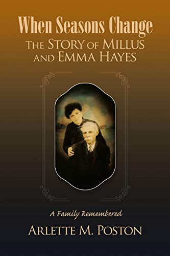 When Seasons Change The Story of Millus and Emma Hayes: A Family Remembered (9781441565884) by Poston, Arlette