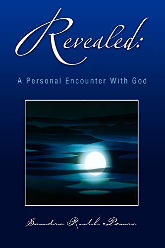 Revealed: A Personal Encounter with God - Penro, Sandra Ruth