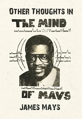 Other Thoughts in the Mind of Mays (Hardback) - James Mays