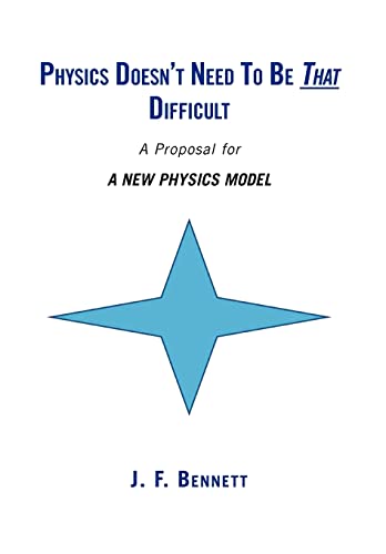 Physics Doesn t Need to Be That Difficult (Hardback) - J F Bennett