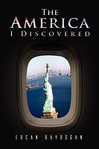 The America I Discovered (Paperback) - Ercan Baydogan