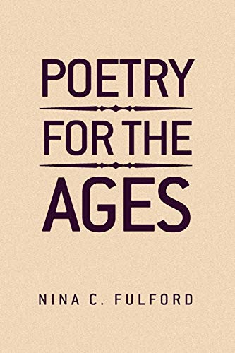 Poetry for the Ages (Paperback) - Nina C Fulford