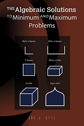 Imagen de archivo de The Algebraic Solutions to Minimum and Maximum Problems a la venta por Chiron Media
