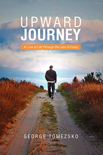Stock image for UPWARD JOURNEY: A Look at Life Through the Lens of Essay for sale by Lucky's Textbooks