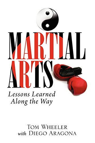 Martial Arts: Lessons Learned Along the Way (9781441575081) by Wheeler, Tom; Aragona, Diego