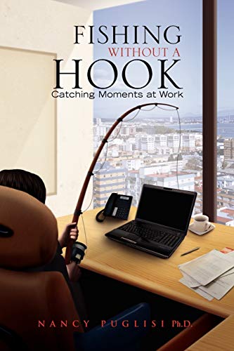 Fishing Without A Hook : Catchy Moments at Work. SIGNED 1ST EDITION.