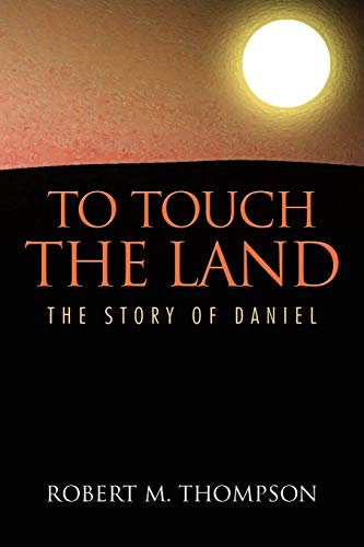 To Touch the Land (Paperback) - Robert M Thompson