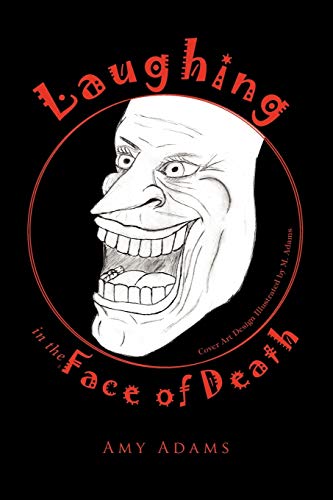 Laughing in the Face of Death (Paperback) - Amy Adams