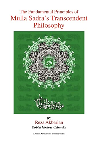 The Fundamental Principles of Mulla Sadra's Transcendent Philosophy - Akbarian, Reza