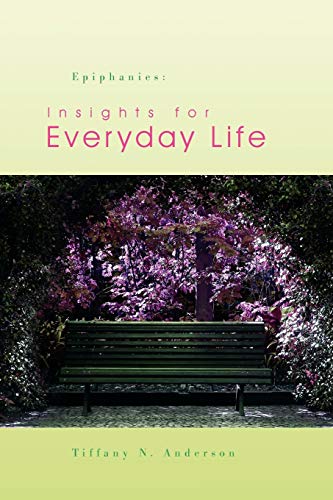 Beispielbild fr Epiphanies: Insights for Everyday Life zum Verkauf von Chiron Media