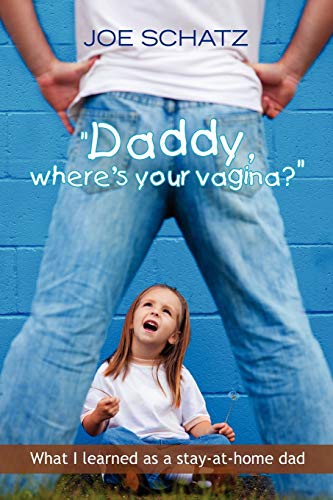 Stock image for Daddy, Where's Your Vagina?'' for sale by Chiron Media