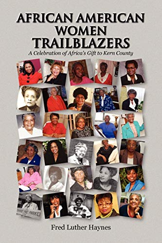 Beispielbild fr African American Women Trailblazers: A Celebration of Africa's Gift to Kern County zum Verkauf von Lucky's Textbooks