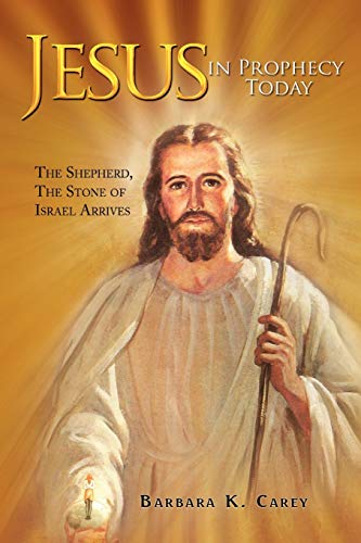 Beispielbild fr Jesus in Prophecy Today: The Shepherd, The Stone of Israel Arrives zum Verkauf von Lucky's Textbooks