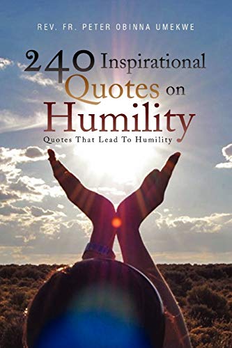 240 Inspirational Quotes on Humility - Umekwe, Rev Fr Peter Obinna