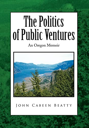 The Politics of Public Ventures (Hardback) - John Cabeen Beatty