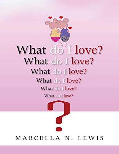 9781441589514: What Do I Love?