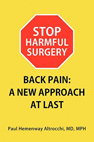 Beispielbild fr STOP HARMFUL SURGERY. BACK PAIN: A NEW APPROACH AT LAST zum Verkauf von HPB-Ruby