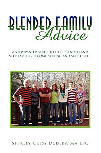 Imagen de archivo de Blended Family Advice: A step-by-step guide to help blended and step families become strong and successful a la venta por Wonder Book