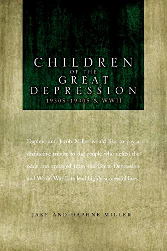 Stock image for CHILDREN OF THE GREAT DEPRESSION: 1930s-1940s & WWII for sale by Lucky's Textbooks
