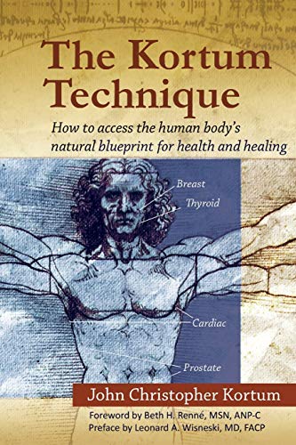 Stock image for The Kortum Technique: How to Access the Human Body's Natural Blueprint for Health and Healing for sale by BooksRun